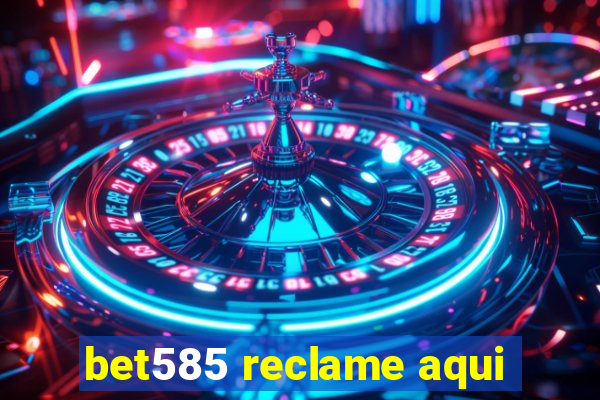 bet585 reclame aqui